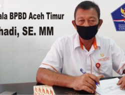 Kepala BPBD Aceh Timur Himbau Masyarakat Waspada Cuaca Ekstrem